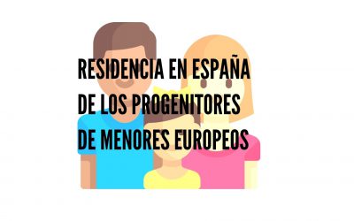 RESIDENCIA EN ESPAÑA DE LOS PROGENITORES DE MENORES EUROPEOS