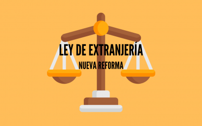 NUEVA REFORMA DE LA LEY DE EXTRANJERIA
